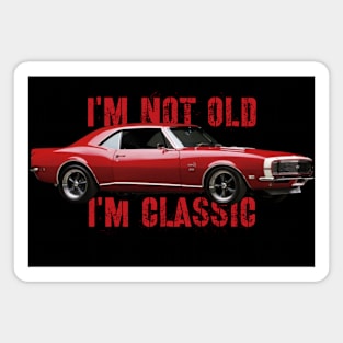 I'm Not Old I'm Classic | FUNNY CAR slogan Magnet